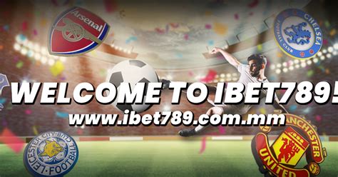 ibet789.com agent|IBET789 Myanmar .